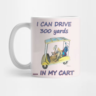 Dodo says he can drive 300 yards in his cart mug t-shirt card tapestry apparel Mug